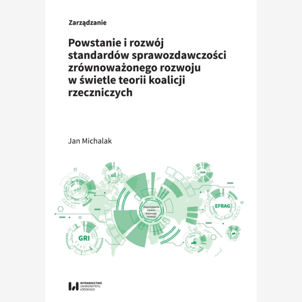 Powstanie i rozwój standardów sprawozdawczości zrównoważonego rozwoju w świetle teorii koalicji rzeczniczych